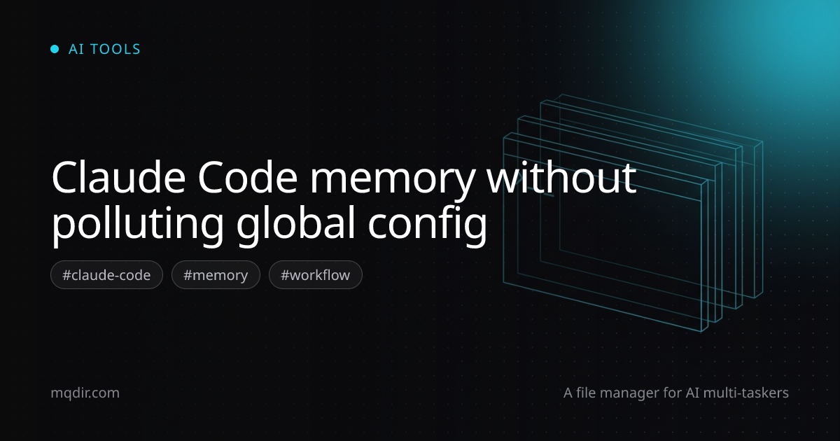 Claude Code memory without polluting global config — cover image