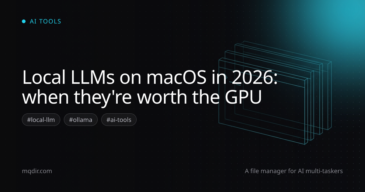 Local LLMs on macOS in 2026: when they're worth the GPU — cover image