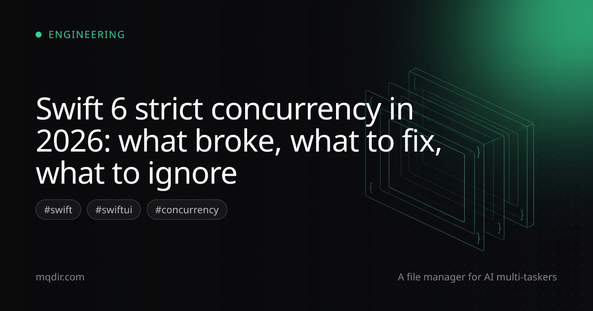 Swift 6 strict concurrency in 2026: what broke, what to fix, what to ignore — cover image