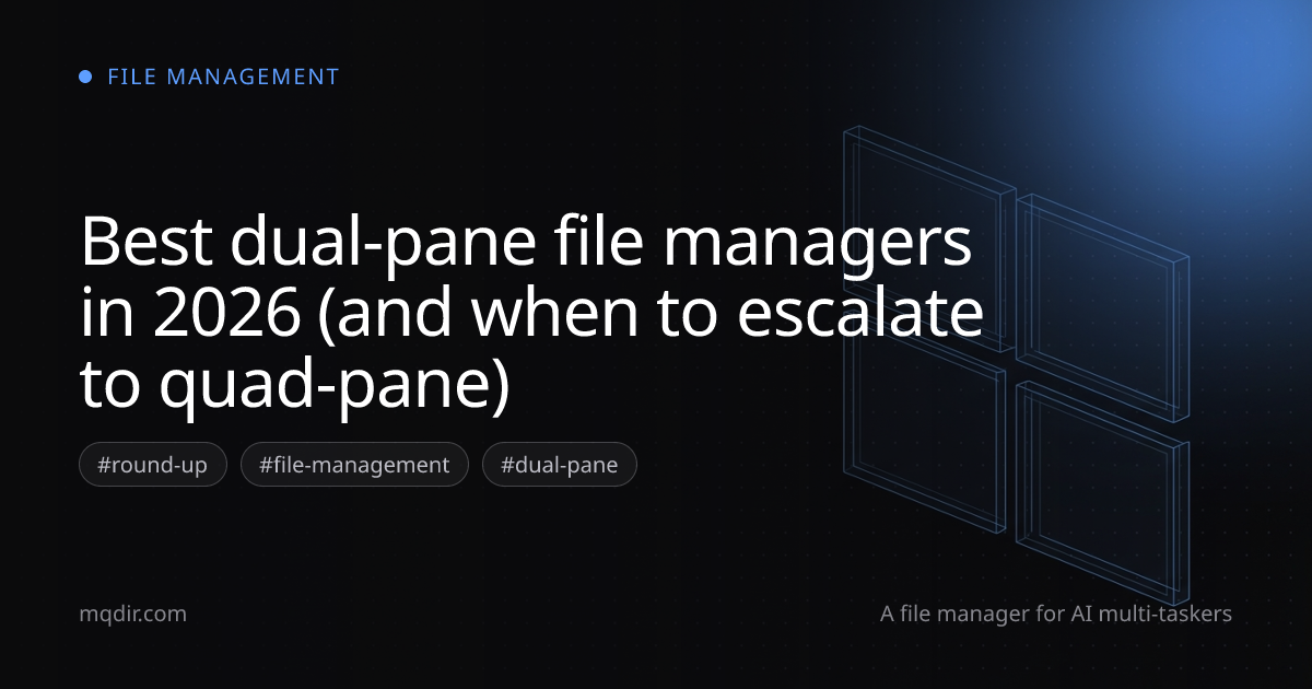 Best dual-pane file managers in 2026 (and when to escalate to quad-pane) — cover image