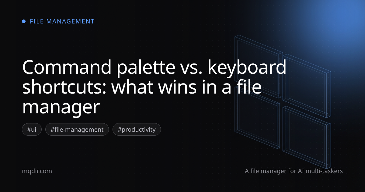 Command palette vs. keyboard shortcuts: what wins in a file manager — cover image