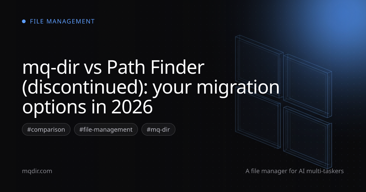 mq-dir vs Path Finder (discontinued): your migration options in 2026 — cover image