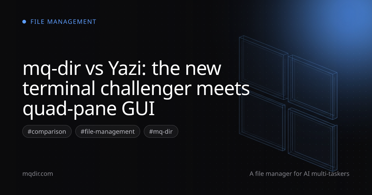 mq-dir vs Yazi: the new terminal challenger meets quad-pane GUI — cover image