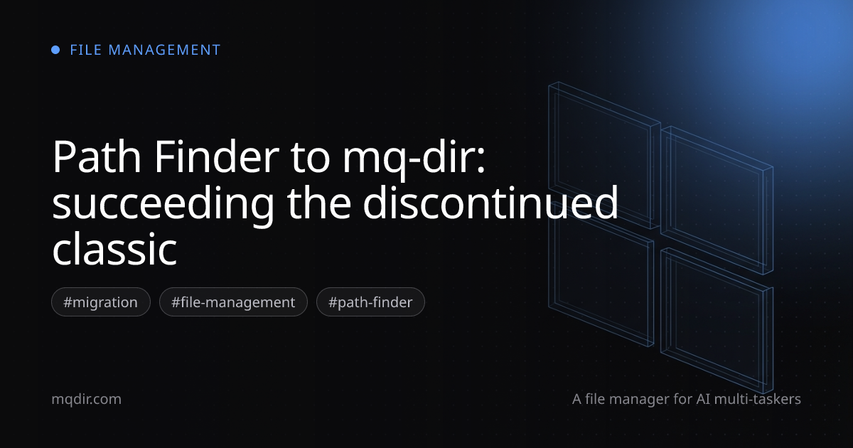 Path Finder to mq-dir: succeeding the discontinued classic — cover image