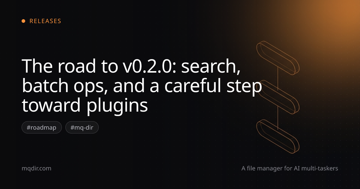 The road to v0.2.0: search, batch ops, and a careful step toward plugins — cover image