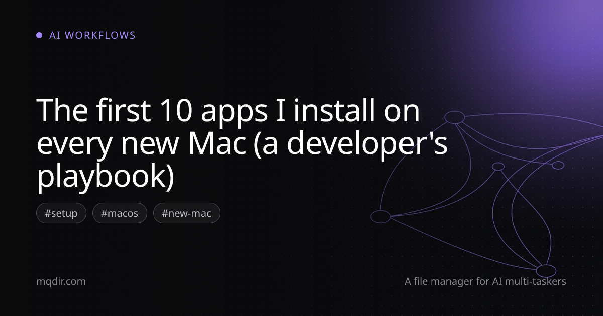 The first 10 apps I install on every new Mac (a developer's playbook) — cover image