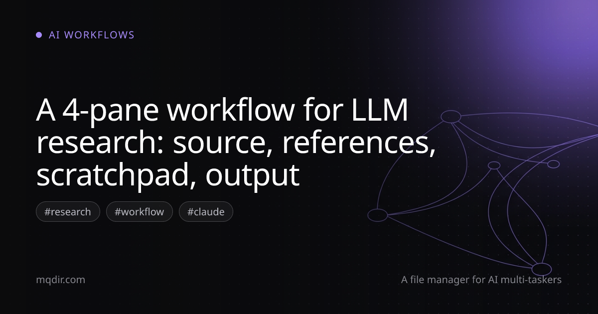 A 4-pane workflow for LLM research: source, references, scratchpad, output — cover image