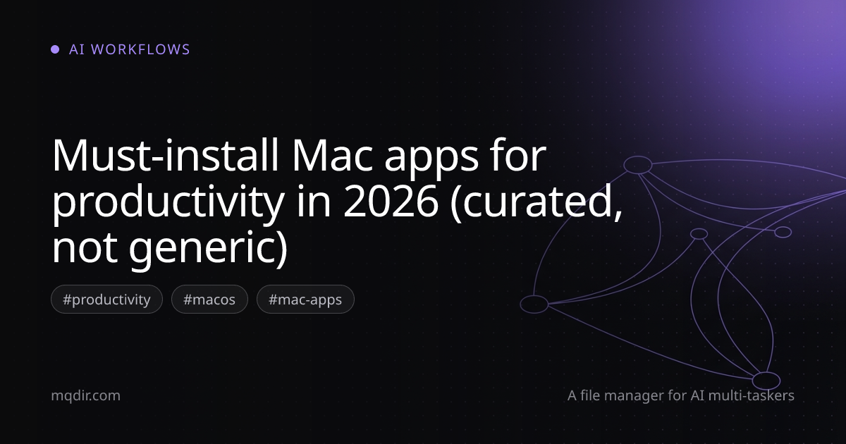 Must-install Mac apps for productivity in 2026 (curated, not generic) — cover image
