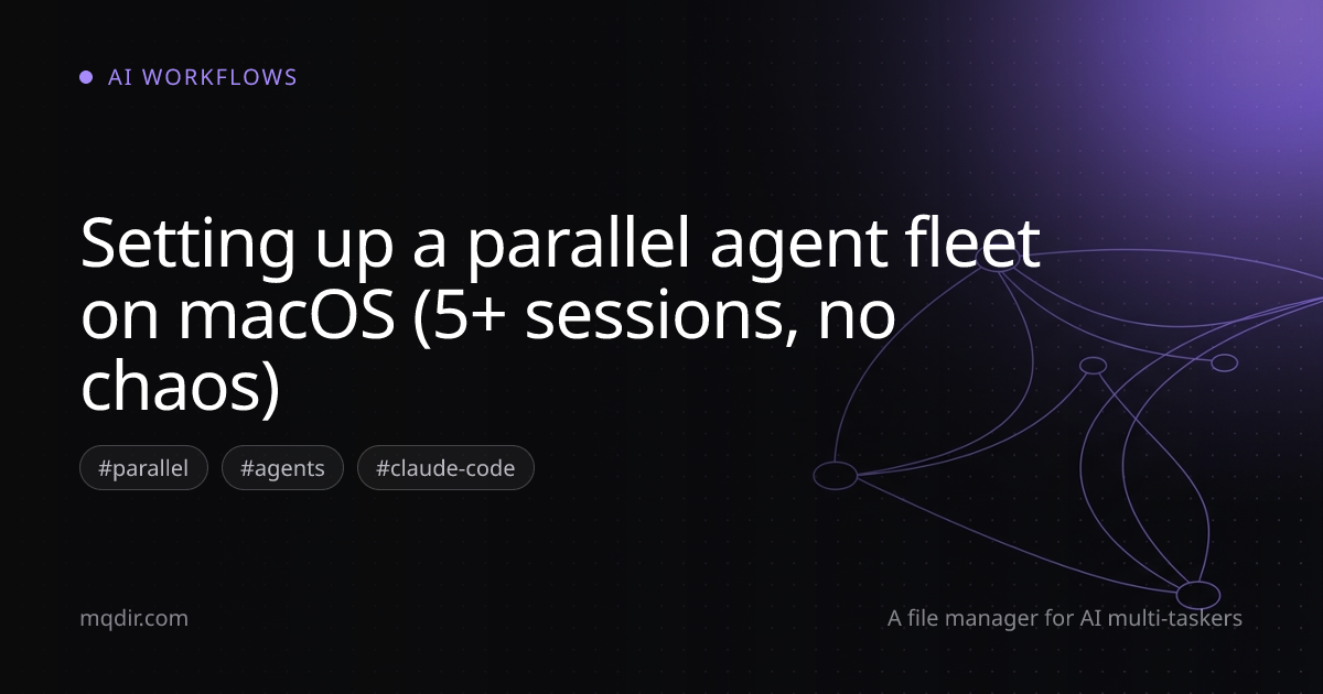 Setting up a parallel agent fleet on macOS (5+ sessions, no chaos) — cover image