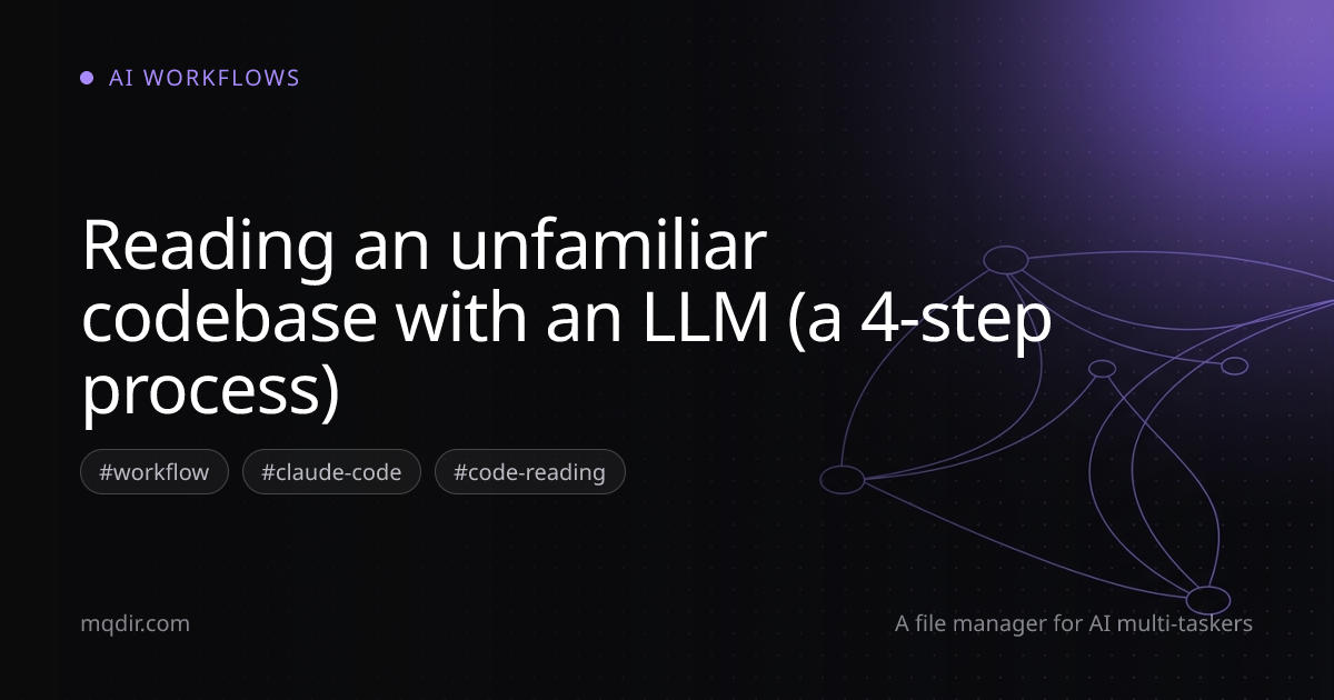 Reading an unfamiliar codebase with an LLM (a 4-step process) — cover image
