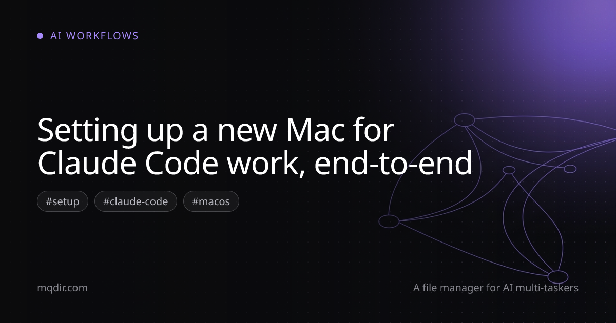 Setting up a new Mac for Claude Code work, end-to-end — cover image